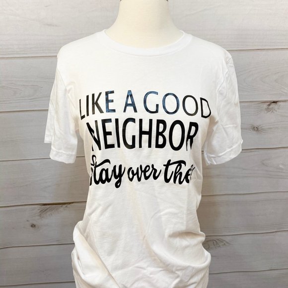 Like a Good Neighbor Stay Over There Tee - Picture 2 of 2